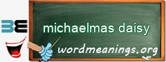 WordMeaning blackboard for michaelmas daisy